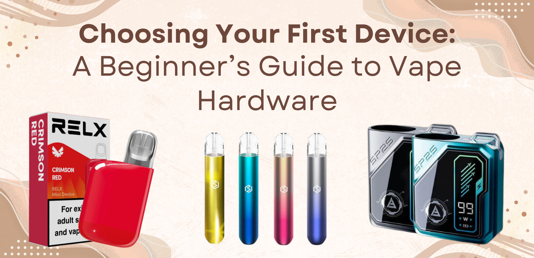 Choosing Your First Device: A Beginner’s Guide to Vape Hardware